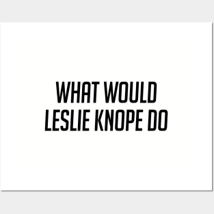 What Would Leslie Knope Do Posters and Art